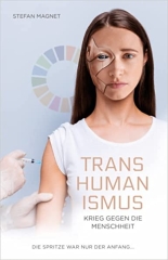 Stefan Magnet: Transhumanismus –  Krieg gegen die Menschheit