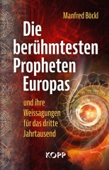 Manfred Böckl: Die berühmtesten Propheten Europas und ihre Weissagungen für das 3. Jahrtausend