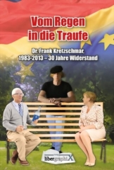 Dr. Frank Kretschmar: Vom Regen in die Traufe – 1983-2013