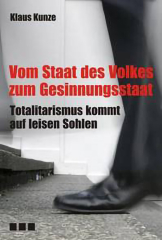 Klaus Kunze: Totalitarismus kommt auf leisen Sohlen