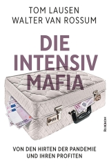 Tom Lausen/Walter van Rossum: Die Intensiv-Mafia