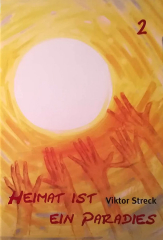 Viktor Streck: Heimat ist ein Paradies - Bd. 2