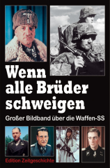 Wenn alle Brüder schweigen - Großer Bildband über die Waffen-SS