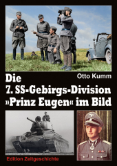 Otto Kumm: Die 7. SS-Gebirgs-Division Prinz Eugen im Bild
