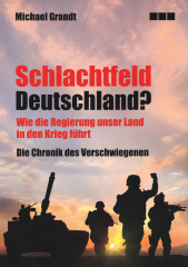 Michael Grandt: Wie die Regierung unser Land in den Krieg treibt