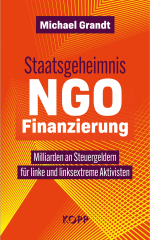 Michael Grandt: Staatsgeheimnis NGO-Finanzierung