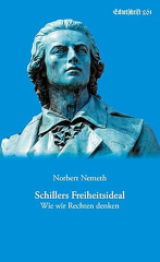 Norbert Nemeth: Schillers Freiheitsideal
