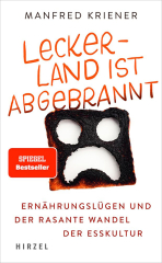 Manfred Kriener: Lecker-Land ist abgebrannt