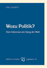 Erik Lehnert: Wozu Partei? Kritik und Verteidigung!