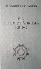 Hans-Dietrich Sander: Ein hundertjähriger Krieg