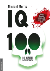 M. Morris / J. v. Helsing: IQ 100 - Die Auslese hat begonnen